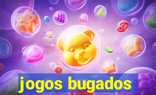 jogos bugados